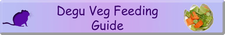 Degu Veg Guide